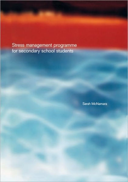 Stress Management Programme For Secondary School Students: A Practical Resource for Schools