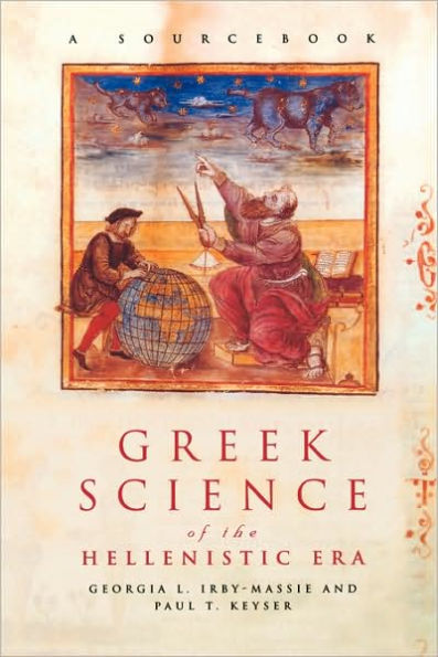 Greek Science of the Hellenistic Era: A Sourcebook / Edition 1