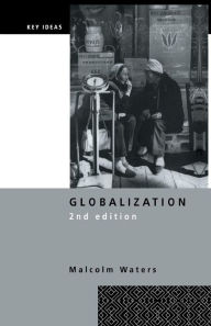 Title: Globalization / Edition 2, Author: Malcolm Waters