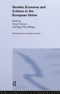 Title: Gender, Economy and Culture in the European Union / Edition 1, Author: Simon Duncan