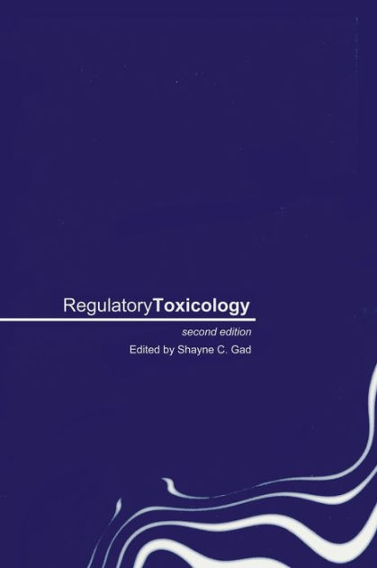 Regulatory Toxicology by Shayne C. Gad, Hardcover | Barnes & Noble®