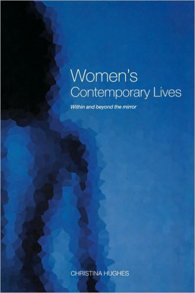 Women's Contemporary Lives: Within and Beyond the Mirror