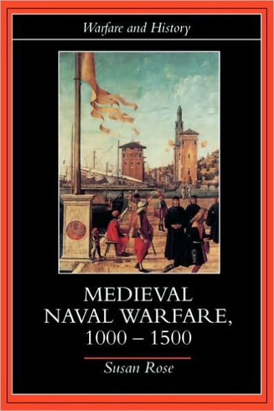 Medieval Naval Warfare 1000-1500 / Edition 1