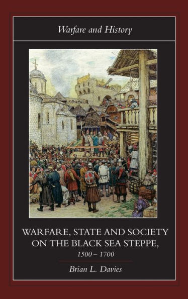 Warfare, State and Society on the Black Sea Steppe