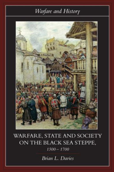 Warfare, State and Society on the Black Sea Steppe