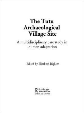 The Tutu Archaeological Village Site: A Multi-disciplinary Case Study in Human Adaptation / Edition 1