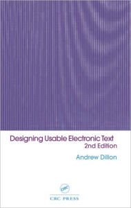 Title: Designing Usable Electronic Text: Ergonomic Aspects Of Human Information Usage, Author: Andrew Dillon