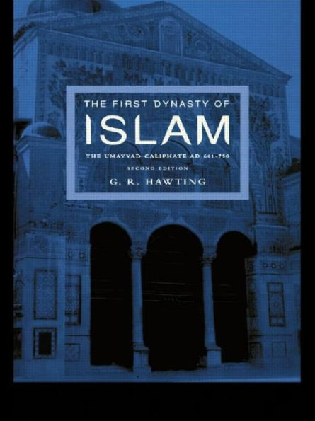 The First Dynasty of Islam: The Umayyad Caliphate AD 661-750 / Edition 2