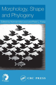 Title: Morphology, Shape and Phylogeny / Edition 1, Author: Norman MacLeod