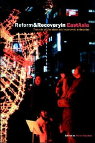 Title: Reform and Recovery in East Asia / Edition 1, Author: Peter Drysdale
