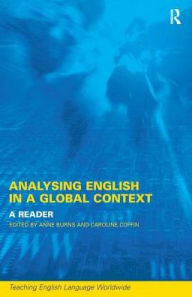 Title: Analyzing English in a Global Context: A Reader, Author: Anne Burns