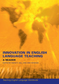 Title: Innovation in English Language Teaching: A Reader / Edition 1, Author: David Hall