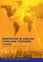 Innovation in English Language Teaching: A Reader