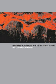 Title: Environmental Modelling with GIS and Remote Sensing / Edition 1, Author: Andrew Skidmore