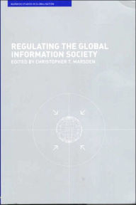 Title: Regulating the Global Information Society / Edition 1, Author: Christopher Marsden