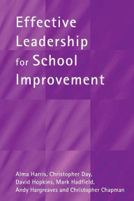 Title: Effective Leadership for School Improvement / Edition 1, Author: Alma Harris