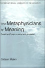 Metaphysicians of Meaning: Frege and Russell on Sense and Denotation / Edition 1