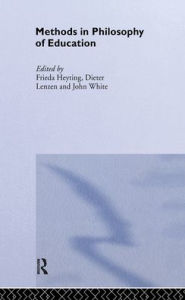 Title: Methods in Philosophy of Education / Edition 1, Author: Frieda Heyting