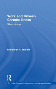 Title: Work and Unseen Chronic Illness: Silent Voices / Edition 1, Author: Margaret Vickers