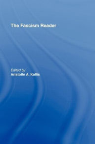 Title: The Fascism Reader / Edition 1, Author: Aristotle A. Kallis