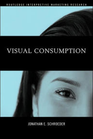 Title: Visual Consumption / Edition 1, Author: Jonathan Schroeder
