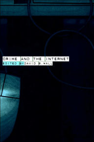 Title: Crime and the Internet / Edition 1, Author: David Wall