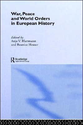 War, Peace and World Orders in European History
