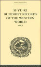 Si-Yu-Ki Buddhist Records of the Western World: Translated from the Chinese of Hiuen Tsiang (A.D. 629) Vol I / Edition 1