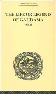 Title: The Life or Legend of Gaudama the Buddha of the Burmese: Volume II, Author: P. Bigandet