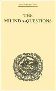 Title: The Milinda-Questions: An Inquiry into its Place in the History of Buddhism with a Theory as to its Author, Author: Mrs Rhys Davids