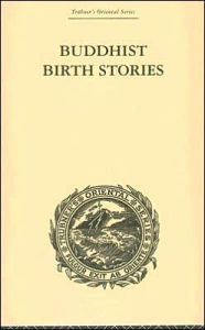 Title: Buddhist Birth Stories: The Oldest Collection of Folk-Lore Extant, Author: T.W. Rhys Davids