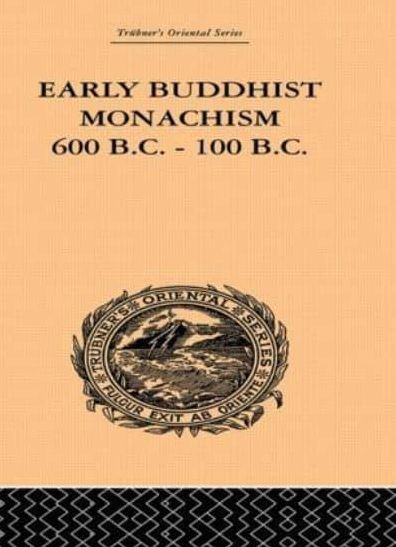 Early Buddhist Monachism: 600 BC