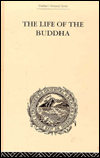 Title: The Life of the Buddha and the Early History of His Order / Edition 1, Author: W. Woodhill Rockhill
