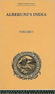 Title: Alberuni's India: An Account of the Religion, Philosophy, Literature, Geography, Chronology, Astronomy, Customs, Laws and Astrology of India: Volume I, Author: Edward C. Sachau