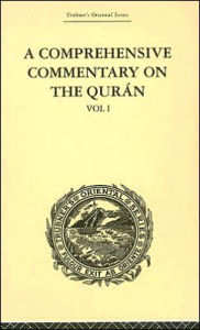 Title: A Comprehensive Commentary on the Quran: Comprising Sale's Translation and Preliminary Discourse: Volume I / Edition 1, Author: E.M. Wherry