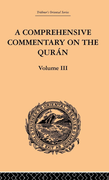A Comprehensive Commentary on the Quran: Comprising Sale's Translation and Preliminary Discourse: Volume III