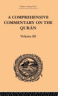 A Comprehensive Commentary on the Quran: Comprising Sale's Translation and Preliminary Discourse: Volume III
