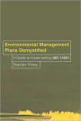 Environmental Management Plans Demystified: A Guide to ISO14001 / Edition 1