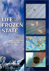 Title: Life in the Frozen State / Edition 1, Author: Barry J. Fuller