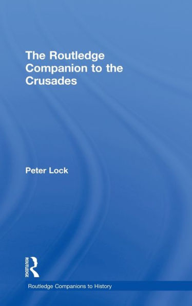 the Routledge Companion to Crusades