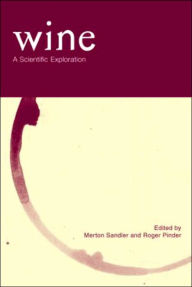 Title: Wine: A Scientific Exploration / Edition 1, Author: Merton Sandler
