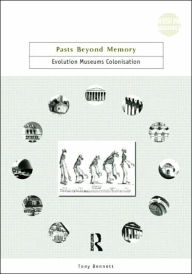 Pasts Beyond Memory: Evolution, Museums, Colonialism / Edition 1