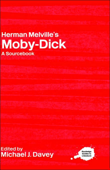 Herman Melville's Moby-Dick: A Routledge Study Guide and Sourcebook