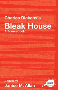 Title: Charles Dickens's Bleak House: A Routledge Study Guide and Sourcebook, Author: Janice M. Allan