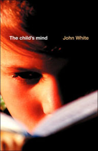 Title: The Child's Mind, Author: John White