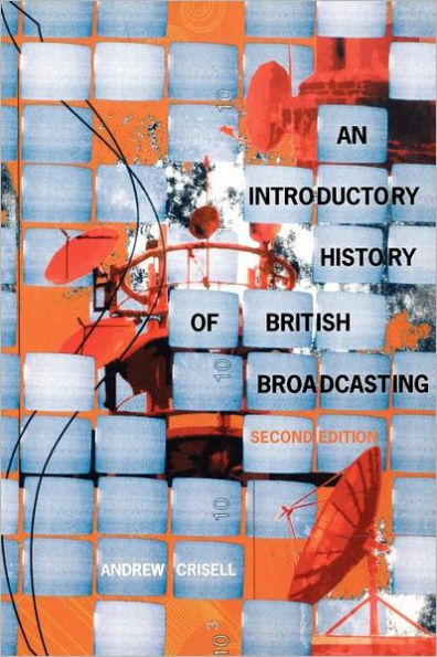 An Introductory History of British Broadcasting / Edition 2