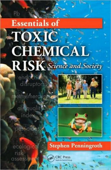 Essentials of Toxic Chemical Risk: Science and Society / Edition 1