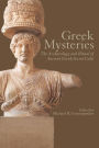 Greek Mysteries: The Archaeology of Ancient Greek Secret Cults / Edition 1