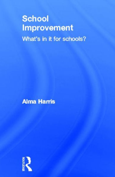 School Improvement: What's In It For Schools? / Edition 1