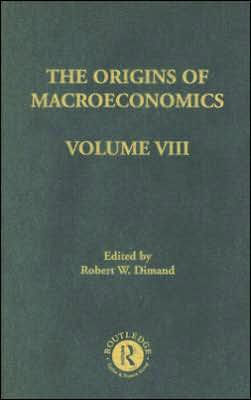 Origins of Macroeconomics: Volume Eight